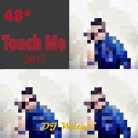 48 - Touch Me W@ter Podcast 2017 by DJ Water*