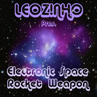 LEOZ!NHO pres. Electronic Space Rocket Weapon (LEOZ!NHO Podcast 05/2014) by LEOZ!NHO