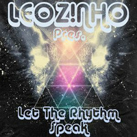 LEOZ!NHO pres. Let The Rhythm Speak (LEOZ!NHO Podcast 01/2015) by LEOZ!NHO
