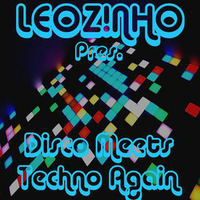 LEOZ!NHO pres. Disco Meets Techno Again (LEOZ!NHO Podcast 05/2015) by LEOZ!NHO
