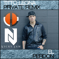 Nicky Jam - El Perdon (Titto Legna Private Remix) by Titto Legna