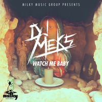 DJ Meks - Watch Me Baby (Preview) by DJMeks