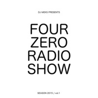 Four Zero Radio / Season2015 / #1 by DJMeks
