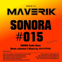 SONORA - Episode #015 - June 2017 - MAVERIK Radio Show by Giulio Dj MAVERIK