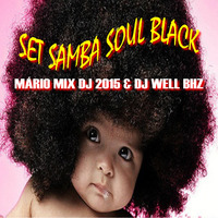 SET SAMBA SOUL BLACK ( MÁRIO MIX 2015 &amp; DJ WELL BHZ )( 95 BPM ) by Mário Mix Dj