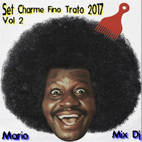 SET CHARME FINO TRATO 2017 - VOL. II ( MÁRIO MIX DJ ) by Mário Mix Dj