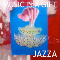 Jazza - Music is a gift by Jazza Electrosacher