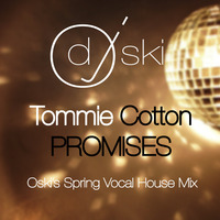 OskiDJ & Tommie Cotton - Promises (Spring Mix) by oskidj