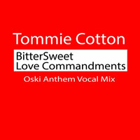 Tommie Cotton - BitterSweet Love (OSKIDJ ANTHEM MIX) by oskidj