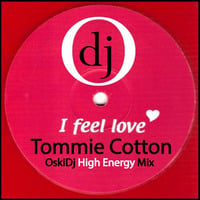 Tommie Cotton - I Feel Love (oskidj High Energy Mix) by oskidj