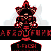 T-Fresh [AFRO FUNK] by T-Fresh