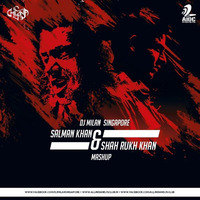 Salman khan &amp; Shah Rukh Khan (Mashup) - DJ Milan  320Kbps by Deejay Milan Kumar