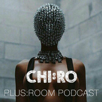 Chi:Ro - Plus + ROOM - Mixtape #38 by Chicco Rossi