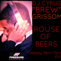 House Of Beers 05/02/2017 by Cyrus "Brew" Grissom