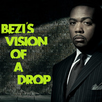 Bezi's Vision Of A Drop (Bootleg) by Bezwun