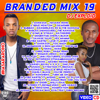 Branded Mix 19 [HASARAROHO] - DJ Exploid ( www.djexploid.com ' ' +254712026479 ) by DJ Exploid