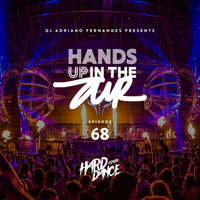 DJ Adriano Fernandes - Hands Up In the Air 68 by DJ Adriano Fernandes