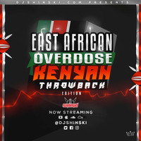 East African Overdose 4 [Kenyan Throwback Edition] Mix by DJ Shinski