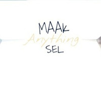 Maaksel - Anything by Maaksel