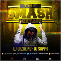 THE SMASH MIXTAPE VOL 1 - DJGAZAKING AND DJSTOPPA by DjGazaking