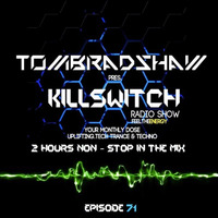 Tom Bradshaw pres. Killswitch 71 [March 2017] by Tom Bradshaw