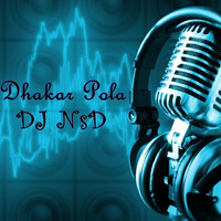 Dhakar Pola - DJ NsD by DJ NsD