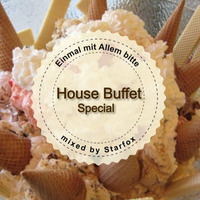 House Buffet Special - Einmal mit Allem bitte -- mixed by Starfox by House Buffet