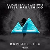 EDWAN Ft. Tylah Rose - Still Breathing (Raphael Leto Remix) by House Buffet