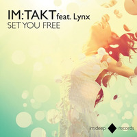 Im:Takt Feat. Lynx - Set You Free *snippet* by imTakt