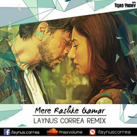 Mere Rashke Qamar- Laynus Correa Remix by Laynus Correa