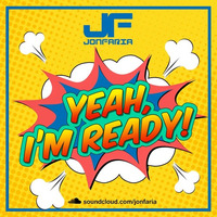 DJ Jon Faria - Yeah... I´m ready!!! by Jon Faria
