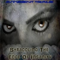 Straddling The Edge Of Insanity Part 4 - Perilous Atmosphere by Ambient Trails
