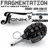 Fonik - Fragmentation with DJ Broken &amp; Jellybean - 06.30.2017 - IntelliDM.com by Fonik