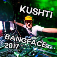 Kushti @ Bangface Weekender 2017 by Kushti