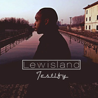 TESTIFY by Lewisland