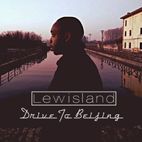 Drive To Beijing by Lewisland