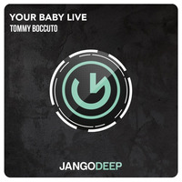 Tommy Boccuto - Live You Baby (Original Mix) by Tommy Boccuto