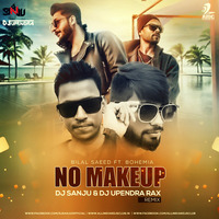 No Makeup (Remix)DJ Sanju & DJ Upendra RaX by  Upendra RaX