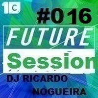 FUTURE SESSION 16 (DJ RICARDO NOGUEIRA) by Ricardo Nogueira