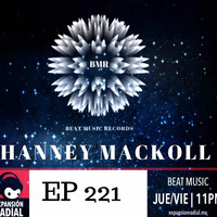 HANNEY MACKOLL PRES BEAT MUSIC RADIO EP 221 by HANNEY MACKOLL