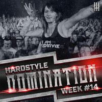 Rayzar - Hardstyle Domination 2K17 Week #014 by Rayzar