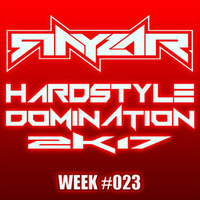 Rayzar - Hardstyle Domination 2K17 Week #023 by Rayzar