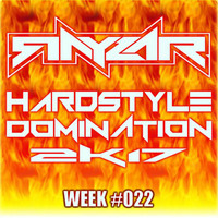 Rayzar - Hardstyle Domination 2K17 Week #022 by Rayzar