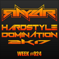 Rayzar - Hardstyle Domination 2K17 Week #024 by Rayzar