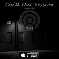 Zoltan Biro - Chill Out Session 248 by Zoltan Biro