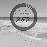 Zoltan Biro - Chill Out Session 252 by Zoltan Biro
