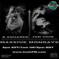 Massive Mondays on HushFM.com  Jon Void &amp; D-Squared-04/10/17 by Intaface Audio