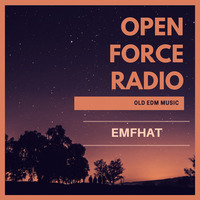 Open Force Radio Old EDM  *FREE DOWNLOAD* by EMFHAT