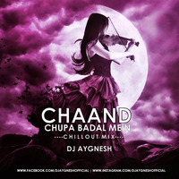 Chaand Chupa Badal Mein (Chillout Mix) - DJ Aygnesh by Aygnesh