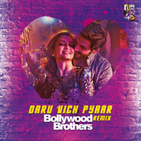 Daru Vich Pyar - Bollywood Brothers Remix by Dj Sandy Singh